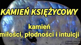 Kamień księżycowy - kamień miłości, płodności i intuicji. (Magia kamieni szlachetnych)