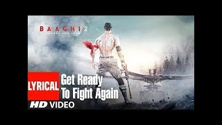 Get Ready To Fight Again Song With Lyrics   Baaghi 2   Tiger Shroff   Disha Patani   Ahmed Khan