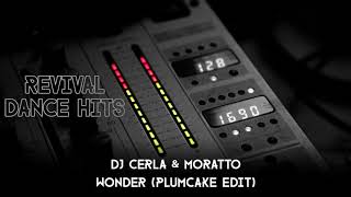 DJ Cerla & Moratto - Wonder (PlumCake Edit) [HQ]