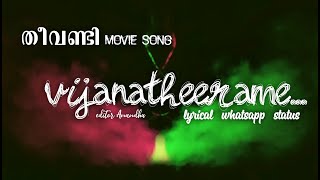 VIJANATHEERAME/LYRICAL/WHATSAPP STATUS VIDEO/Theevandi Song/Editor Anandhu