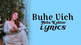 Neha Kakkar - Buhe Vich Lyrics | Buhe Vich Lyrics Neha Kakkar