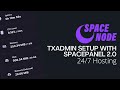 Setup txAdmin on SpacePanel 2.0