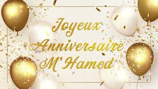 Joyeux anniversaire M'Hamed !