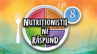 Nutriționiștii ne răspund #8 | Dr.Corina A.Zugravu