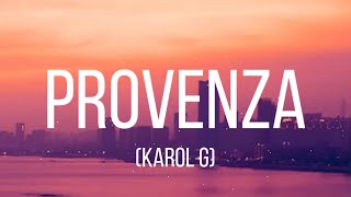 KAROL G - PROVENZA (LETRA/LYRICS)