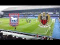 Ipswich Town Vs OGC Nice - Town Finish Pre Season With A 1-0 Win!