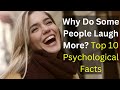 Top 10 Psychological Facts About People Who Laugh a Lot | Why Do Some People Laugh More? #laughing