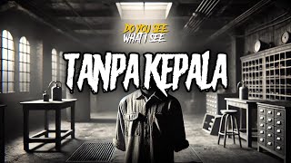 TANPA KEPALA !!! By Fa