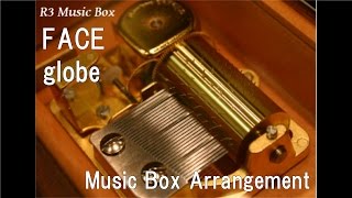 FACE/globe [Music Box]