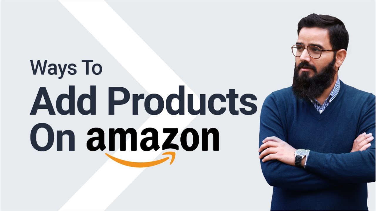 Winning Ways Of Adding Products On Amazon | Amazon Foundation - YouTube