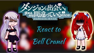 Danmachi react to Bell Cranel Part 1