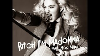 BITCH, I'm Madonna (Remix) ft. nicki minaj