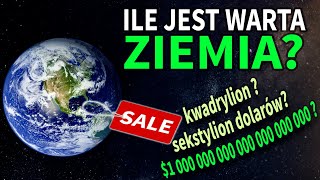 Ile warta jest Ziemia i komu moglibyśmy ją sprzedać?