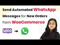 How to Send Automated WhatsApp Messages for New Orders from WooCommerce