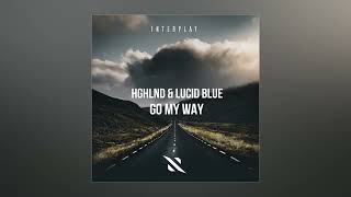 HGHLND \u0026 Lucid Blue - Go My Way (Extended Mix)