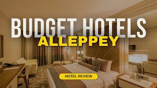 Best Budget Hotels in Alleppey | Cheap Hotels in Alleppey