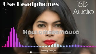 Raaz ye usne mujh par khola | Maula Mere Maula remix -FassyTanya |8D Audio |150K Subscribe Special