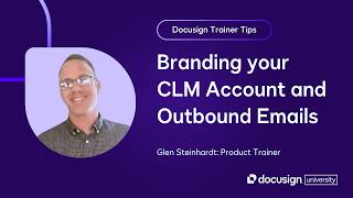 Docusign Trainer Tips: Branding your CLM Account and Outbound Emails