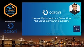 How AI optimization is disrupting the cloud computing industry - with Opsani