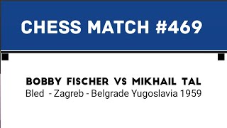 Bobby Fischer vs Mikhail Tal • Bled - Zagreb - Belgrade Yugoslavia 1959