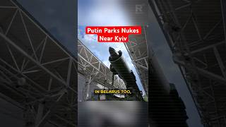 Russia Puts Nukes Near Kyiv