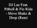 DjLaz Feat.Pitbull& Flo Rida-Move Shake&Drop.wmv