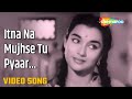 Itna Na Mujhse Tu Pyaar Badha (Duet) - HD Video | Chhaya(1961) | Lata Mangeshkar | Sunil D, Asha P