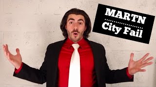 MARTIN | City Fail