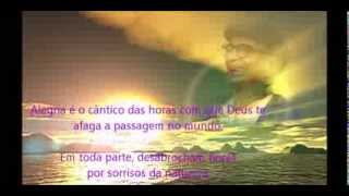 Mensagem na doce voz de CHICO XAVIER - ALEGRIA - Meimei