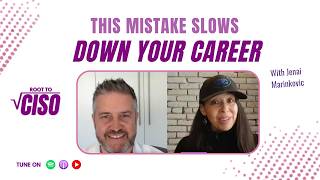 This Career Mistake Slows Many Cybersecurity Professionals Down | Root To CISO Podcast