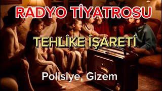 Radyo Tiyatrosu/ TEHLİKE İŞARETİ/ Polisiye, Esrarengiz, Gizem #radyotiyatrosupolisiye #radyo