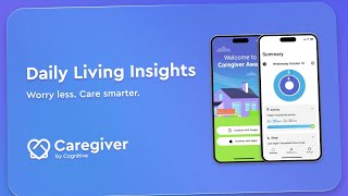 Daily Living Insights: Worry Less, Care Smarter | Caregiver By Cognitive