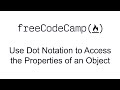 Use Dot Notation to Access the Properties of an Object - Object Oriented Programming -Free Code Camp