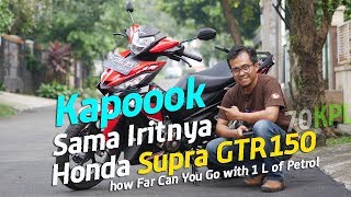 VLOG : Kapok sama Iritnya Konsumsi BBM Honda Supra GTR 150 . . . 70KPL