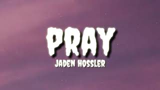 Jaden Hossler - PRAY (lyrics)