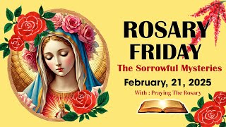 Rosary Friday🌹 Daily Holy Rosary I February 21, 2024 I The Sorrowful Mysteries