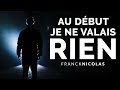 Au début, je ne valais rien - Vidéo de motivation - Franck Nicolas