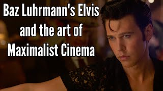 Only Baz Luhrmann Could Make An ELVIS Biopic ✨CINEMA✨ (Video Essay – Starring Austin Butler)