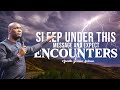SLEEP UNDER THIS MESSAGE AND EXPECT AND ENCOUNTER | APOSTLE JOSHUA SELMAN