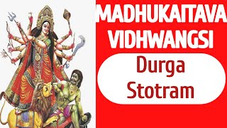 Madhukaitava Vidhwangsi।।Durga Stotram।। दुर्गा स्तोत्रम्।।