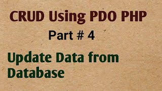 Update Data From Database in PDO PHP with MySQL Part # 4