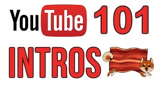 YouTube 101: Intros - Powered by @Elgatogaming