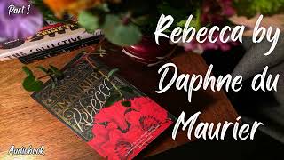 Rebecca by Daphne du Maurier - Part 1 | Audiobook |