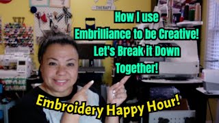 Embroidery Happy Hour - Breaking down How I use Embrilliance!