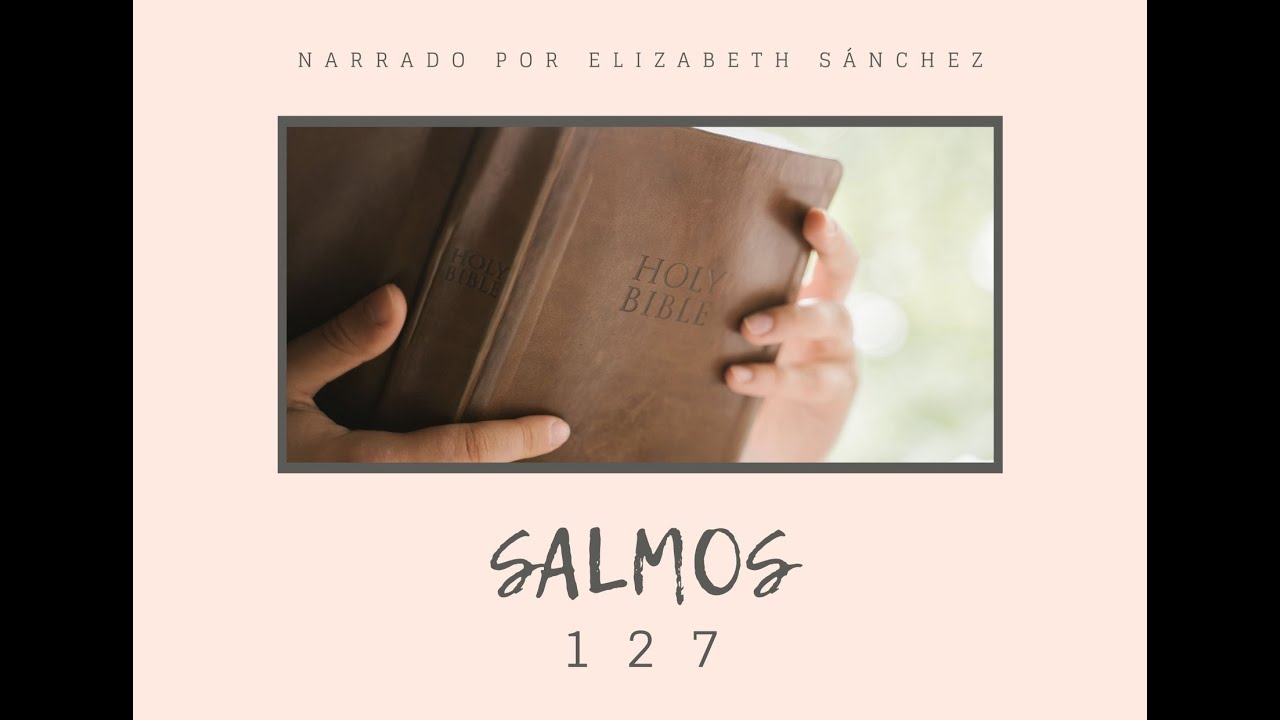 Salmos 127 📖 - La Prosperidad Viene De Jehová - YouTube