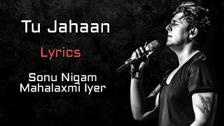 Tu Jahan Main Wahan Full Song (LYRICS) - Sonu Nigam, Mahalaxmi Iyer | Vishal-Shekhar |Salaam Namaste