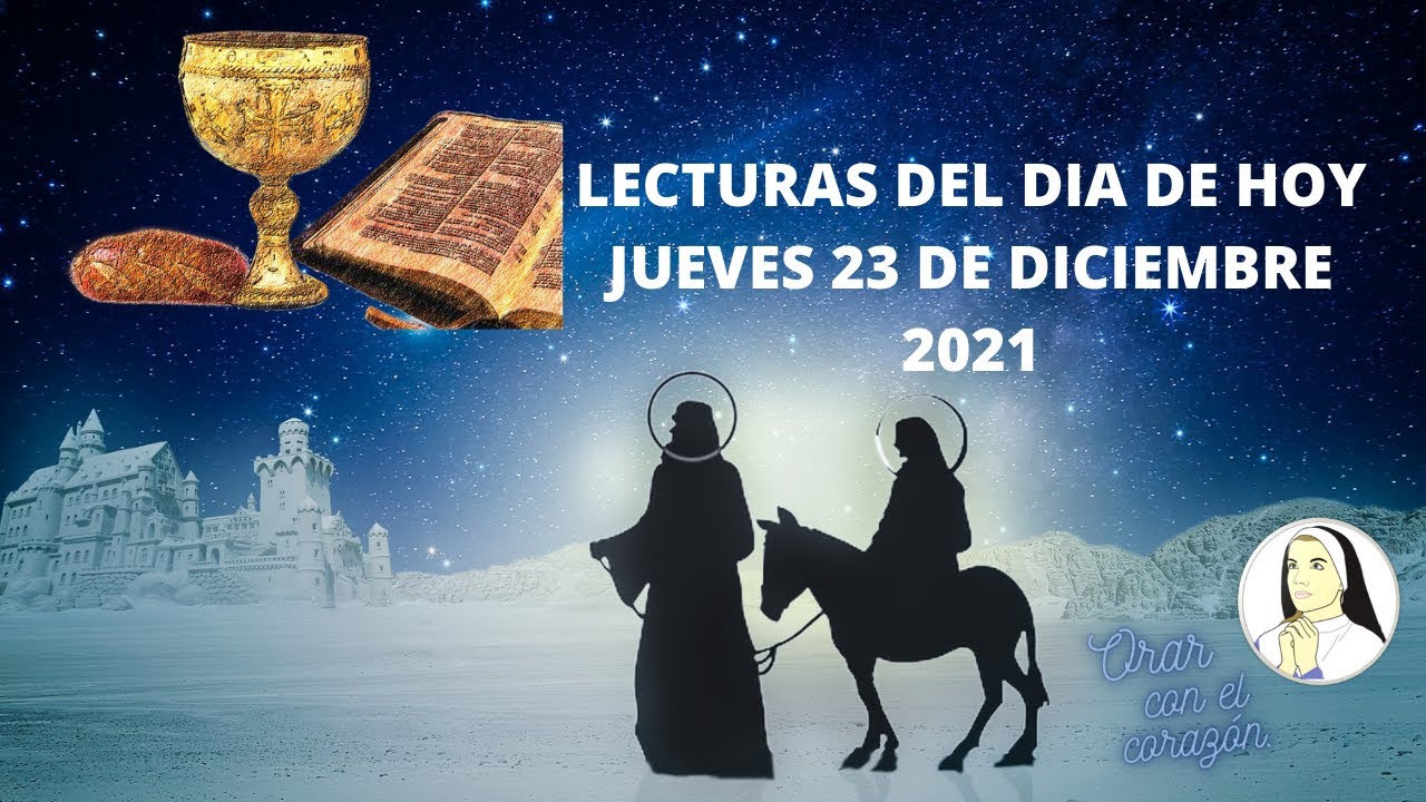 LECTURAS DEL DIA DE HOY JUEVES 23 DE DICIEMBRE DE 2021- EVANGELIO ...