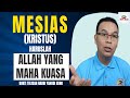 Mesias Atau Kristus Haruslah Allah Yang Maha Kuasa: Bukti Catatan Para Rabbi Yahudi Kuno