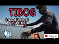 EP 009-21 TIBOG TRADITIONAL FISHING MY EVERYDAY ROUTINE|KULAS TV