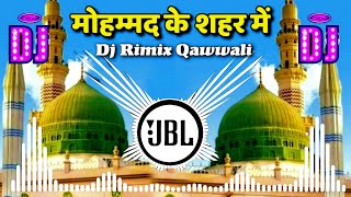 Dj New Kavvali 2023 🔊 Muhammad Ke Shahar Mein Dj Rimix qawwali 🎧 Dj Rimix qawwali 2023 #djqawwali